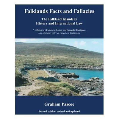 "Falklands Facts and Fallacies: The Falkland Islands in History and International Law" - "" ("Pa