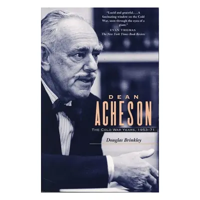 "Dean Acheson: The Cold War Years, 1953-71" - "" ("Brinkley Douglas G.")(Paperback)