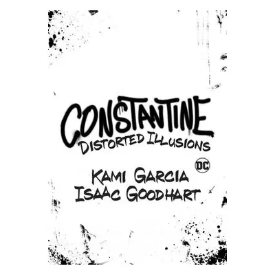 "Constantine: Distorted Illusions" - "" ("Garcia Kami")(Paperback)