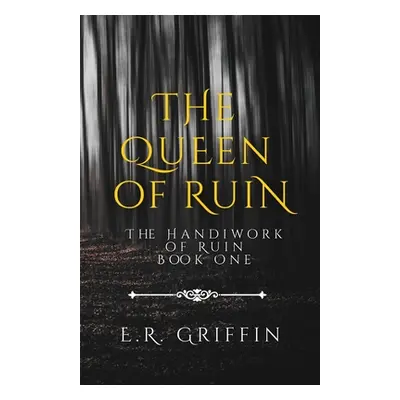 "The Queen of Ruin" - "" ("Griffin E. R.")(Paperback)