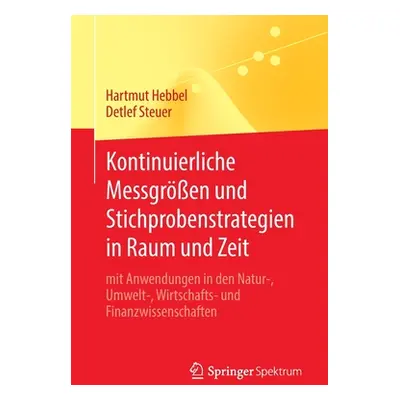 "Kontinuierliche Messgren Und Stichprobenstrategien in Raum Und Zeit: Mit Anwendungen in Den Nat