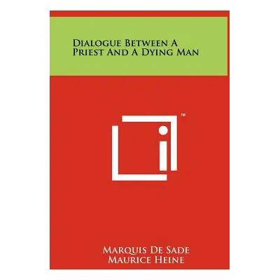 "Dialogue Between A Priest And A Dying Man" - "" ("de Sade Marquis")(Pevná vazba)