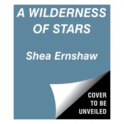 "A Wilderness of Stars" - "" ("Ernshaw Shea")(Pevná vazba)