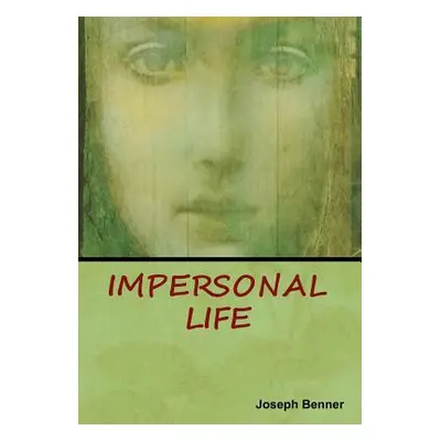 "Impersonal Life" - "" ("Benner Joseph")(Pevná vazba)