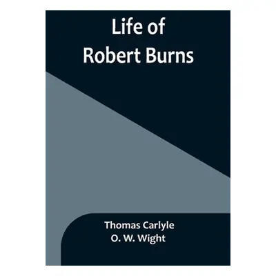 "Life of Robert Burns" - "" ("Carlyle Thomas")(Paperback)