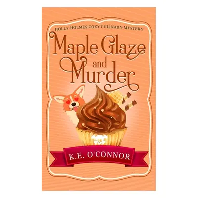 "Maple Glaze and Murder" - "" ("O'Connor K. E.")(Paperback)