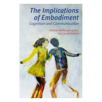 "The Implications of Embodiment: Cognition and Communication" - "" ("Tschacher Wolfgang")(Paperb