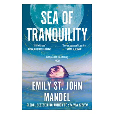 "Sea of Tranquility" - "The Instant Sunday Times Bestseller from the Author of Station Eleven" (