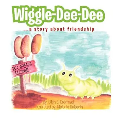 "Wiggle-Dee-Dee: A Story About Friendship" - "" ("Cromwell Ellen S.")(Paperback)