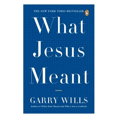 "What Jesus Meant" - "" ("Wills Garry")(Paperback)