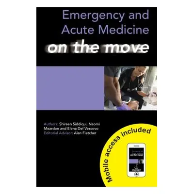 "Emergency and Acute Medicine on the Move" - "" ("Meardon Naomi")(Pevná vazba)