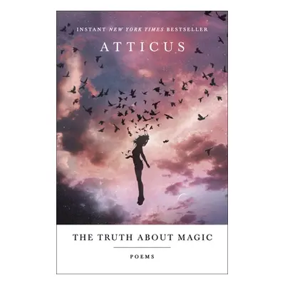 "The Truth about Magic: Poems" - "" ("Atticus")(Pevná vazba)