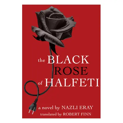 "The Black Rose of Halfeti" - "" ("Eray Nazli")(Paperback)