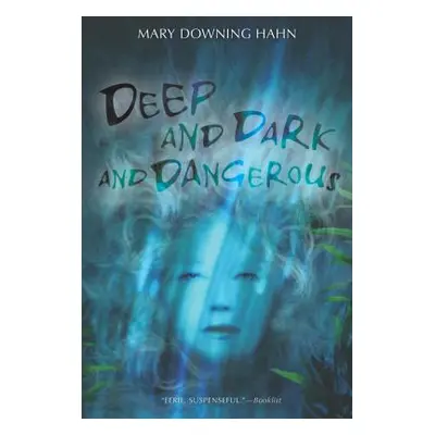 "Deep and Dark and Dangerous: A Ghost Story" - "" ("Hahn Mary Downing")(Paperback)