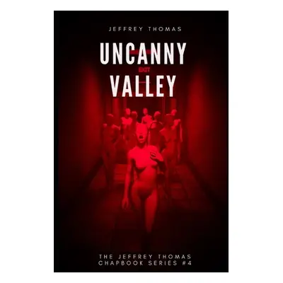 "Uncanny Valley: A Trio of Disquieting Stories" - "" ("Thomas Jeffrey")(Paperback)