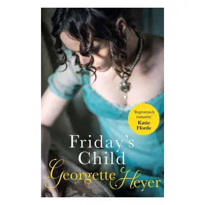 "Friday's Child" - "A classic Regency romance" ("Heyer Georgette (Author)")(Paperback / softback