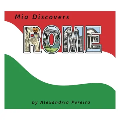 "Mia Discovers Rome" - "" ("Pereira Alexandria")(Paperback)