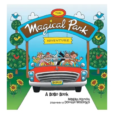 "The Magical Park Adventure: A Bobo Book" - "" ("Burton Megan")(Pevná vazba)