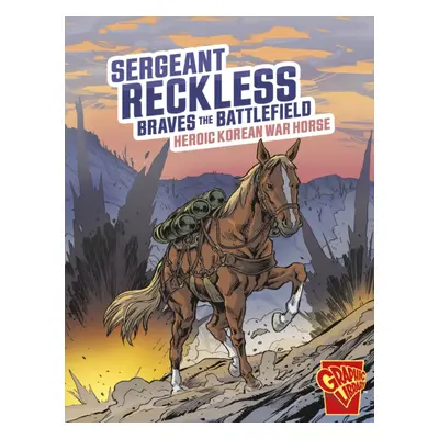 "Sergeant Reckless Braves the Battlefield" - "Heroic Korean War Horse" ("Berglund Bruce")(Paperb