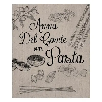 "Anna Del Conte On Pasta" - "" ("Del Conte Anna")(Pevná vazba)