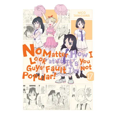 "No Matter How I Look at It, It's You Guys' Fault I'm Not Popular!, Vol. 17" - "" ("Tanigawa Nic