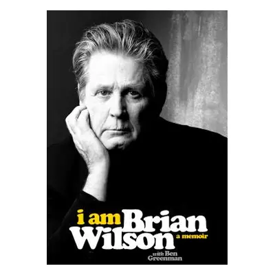 "I Am Brian Wilson: A Memoir" - "" ("Wilson Brian")(Pevná vazba)