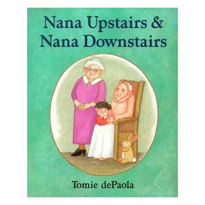 "Nana Upstairs and Nana Downstairs" - "" ("dePaola Tomie")(Pevná vazba)