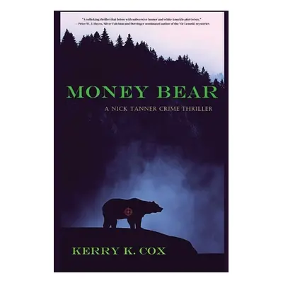 "Money Bear: A Nick Tanner Crime Thriller" - "" ("Cox Kerry K.")(Paperback)