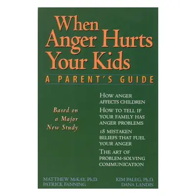 "When Anger Hurts Your Kids: Changes in Women's Health After 35" - "" ("McKay Matthew")(Paperbac