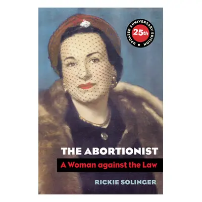 "The Abortionist: A Woman Against the Law" - "" ("Solinger Rickie")(Paperback)