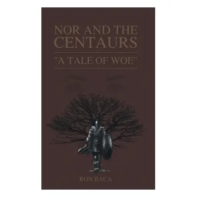 "Nor and the Centaurs: A Tale of Woe" - "" ("Baca Ron")(Pevná vazba)