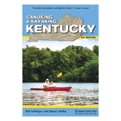 "Canoeing & Kayaking Kentucky" - "" ("Sehlinger Bob")(Paperback)