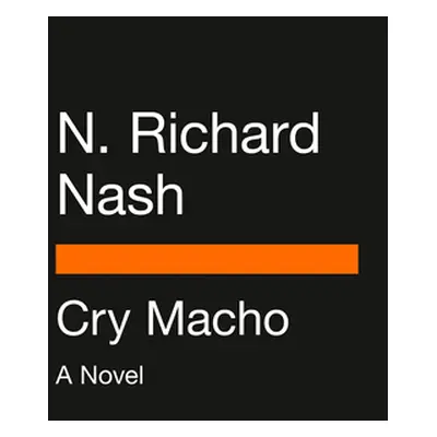 "Cry Macho" - "" ("Nash N. Richard")(Paperback)