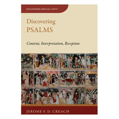 "Discovering Psalms: Content, Interpretation, Reception" - "" ("Creach Jerome F. D.")(Paperback)