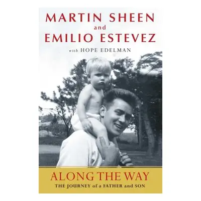 "Along the Way: The Journey of a Father and Son" - "" ("Sheen Martin")(Paperback)