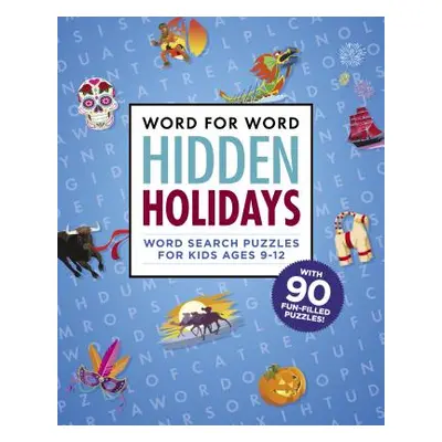 "Word for Word: Hidden Holidays: Fun and Festive Word Search Puzzles for Kids Ages 9-12" - "" ("