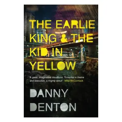 "The Earlie King & the Kid in Yellow" - "" ("Denton Danny")(Paperback)