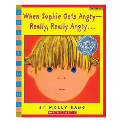 "When Sophie Gets Angry-Really, Really Angry" - "" ("Bang Molly")(Paperback)