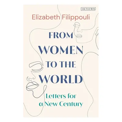 "From Women to the World: Letters for a New Century" - "" ("Filippouli Elizabeth")(Pevná vazba)