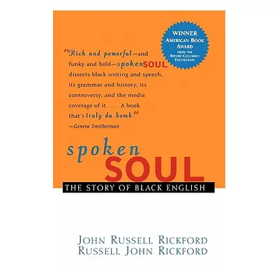 "Spoken Soul: The Story of Black English" - "" ("Rickford John Russell")(Paperback)