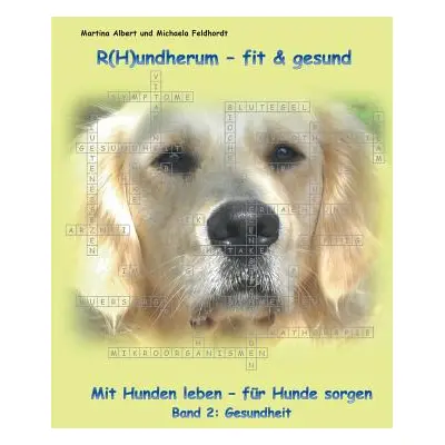 "R(H)undherum - fit & gesund: Mit Hunden leben - fr Hunde sorgen" - "" ("Albert Martina")(Paperb