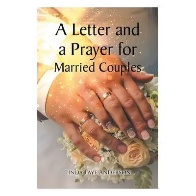 "A Letter and a Prayer for Married Couples" - "" ("Anderson Linda Faye")(Paperback)