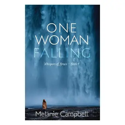 "One Woman Falling" - "" ("Campbell Melanie")(Paperback)