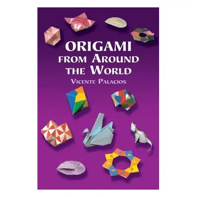 "Origami from Around the World" - "" ("Palacios Vicente")(Paperback)