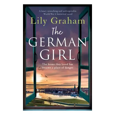 "The German Girl: A heart-wrenching and unforgettable World War 2 historical novel" - "" ("Lily 