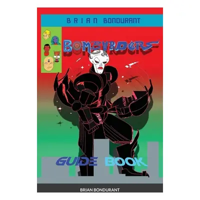 "BOMBARDERS Guide Book" - "" ("Bondurant Brian")(Paperback)