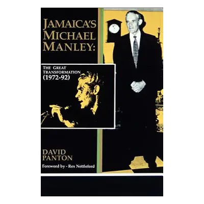 "Jamaica's Michael Manley: The Great Transformation (1972-92)" - "" ("Panton David")(Paperback)