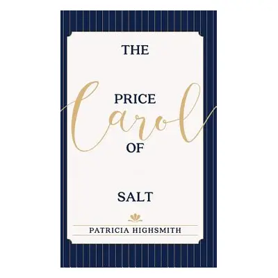 "The Price of Salt: OR Carol" - "" ("Highsmith Patricia")(Pevná vazba)