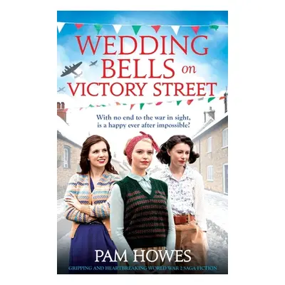 "Wedding Bells on Victory Street: Gripping and heartbreaking World War 2 saga fiction" - "" ("Ho