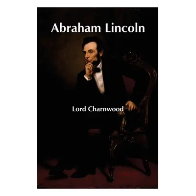 "Abraham Lincoln" - "" ("Charnwood Lord")(Paperback)